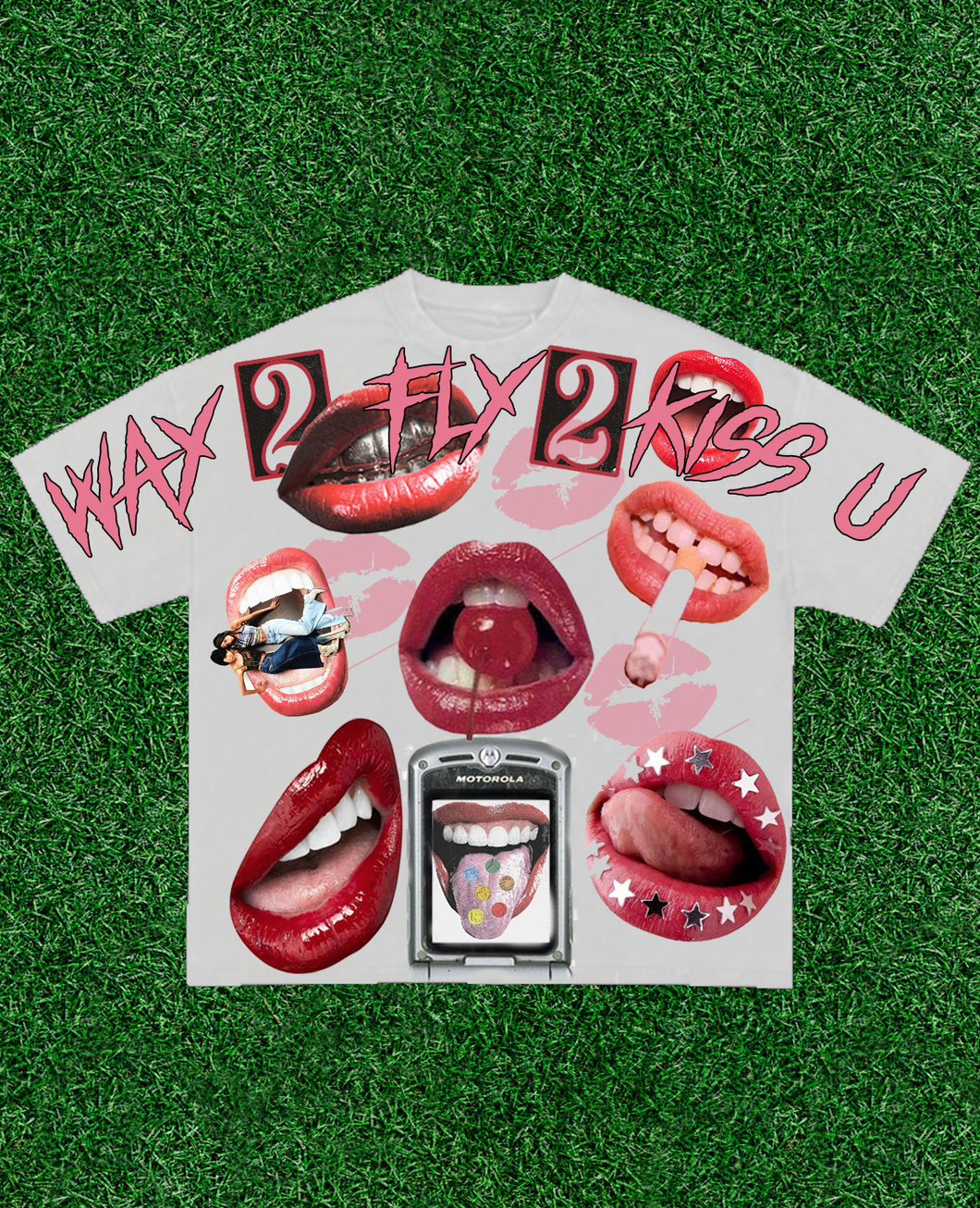 Way 2 FLY 2 KISS U TEE